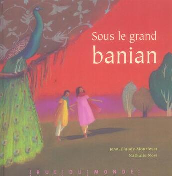 Couverture du livre « Sous le grand banian » de Nathalie Novi et Jean-Claude Mourlevat aux éditions Rue Du Monde