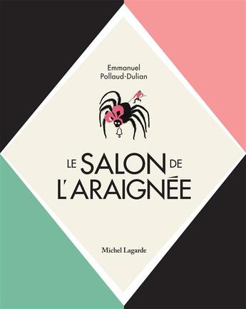 Couverture du livre « Le salon de l'araignée ; 1920-1930 » de Emmanuel Pollaud-Dulian aux éditions Michel Lagarde