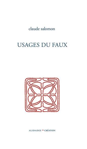 Couverture du livre « Usages du faux - Claude Salomon » de Claude Salomon aux éditions Alidades