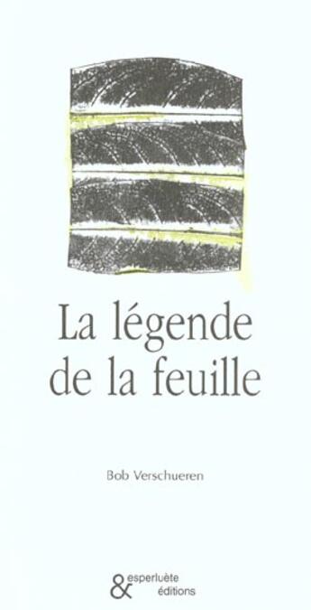 Couverture du livre « La Légende de la feuille » de Bob Verschueren aux éditions Esperluete