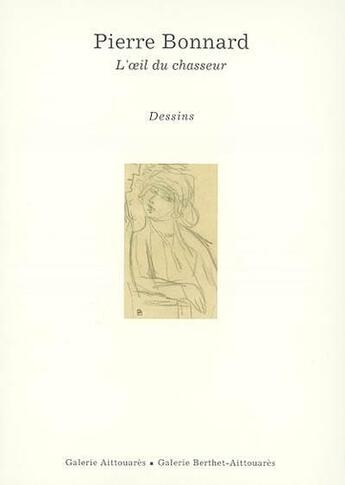 Couverture du livre « Pierre Bonnard ; l'oeil du chasseur » de Guy Goffette aux éditions Galerie Berthet-aittouares