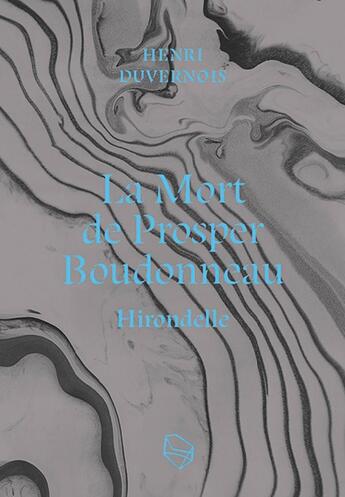 Couverture du livre « La mort de Prosper Boudonneau : hirondelle » de Henri Duvernois aux éditions Les Lapidaires