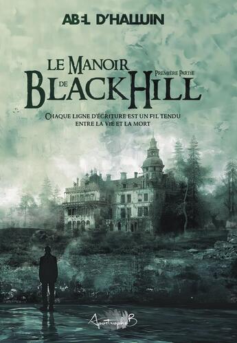 Couverture du livre « Le manoir de Blackhill - Première partie » de Abel D'Halluin aux éditions Apostrophe B