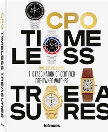 Couverture du livre « Timeless treasures the fascination of certified pre-owned watches » de Ralph Jahns aux éditions Teneues Verlag