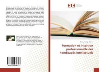 Couverture du livre « Formation et insertion professionnelle des handicapes intellectuels » de  aux éditions Editions Universitaires Europeennes