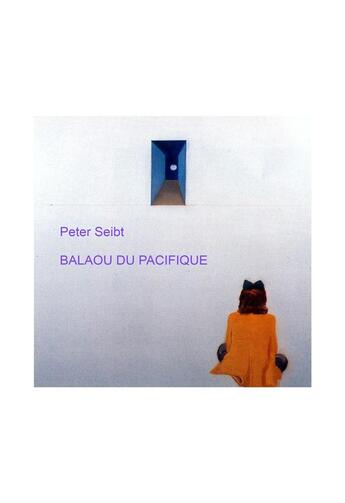 Couverture du livre « Balaou du Pacifique » de Peter Seibt aux éditions Librinova