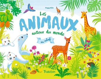 Couverture du livre « Les animaux (en relief) autour du monde » de Peggy Nille aux éditions Tourbillon