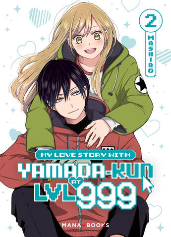 Couverture du livre « My love story with Yamada-kun at lvl 999 Tome 2 » de Mashiro aux éditions Mana Books