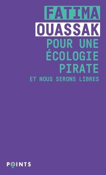 Couverture du livre « Pour une écologie pirate, et nous serons libres » de Fatima Ouassak aux éditions Points