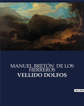 Couverture du livre « VELLIDO DOLFOS » de Manuel Bretón De Los Herreros aux éditions Culturea