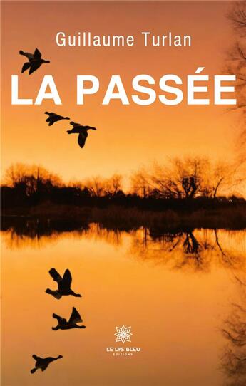 Couverture du livre « La passée » de Turlan Guillaume aux éditions Le Lys Bleu