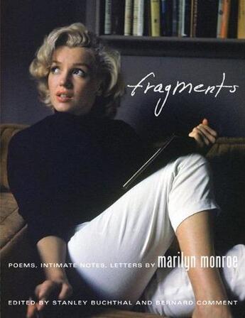 Couverture du livre « Fragments ; poems, intimate notes, letters » de Bernard Comment et Marilyn Monroe et Stanley Buchthal aux éditions 