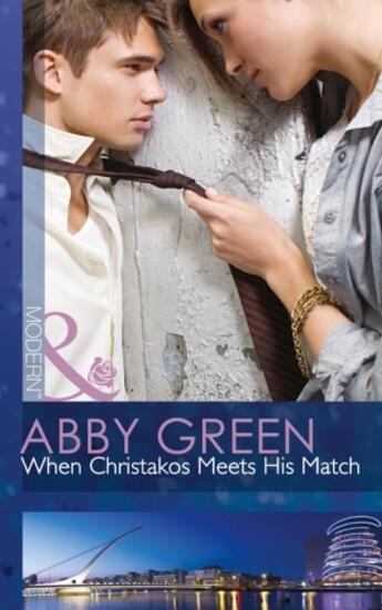 Couverture du livre « When Christakos Meets His Match (Mills & Boon Modern) (Blood Brothers » de Abby Green aux éditions Mills & Boon Series