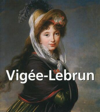 Couverture du livre « Vigée-Lebrun (1755-1842) » de Louise-Elisabeth Vigee Le Brun aux éditions Parkstone International