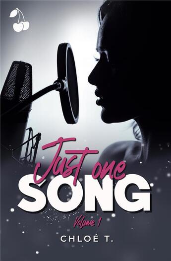 Couverture du livre « Just one Song - Volume 1 » de T. Chloe aux éditions Cherry Publishiing