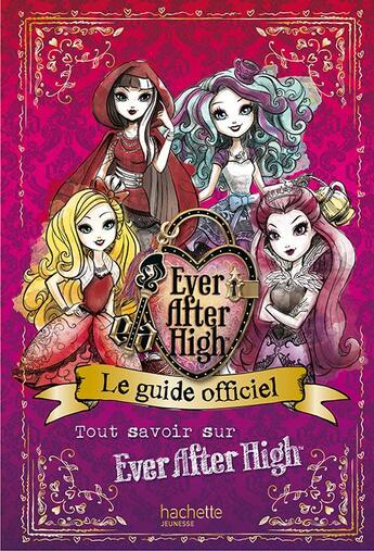 Couverture du livre « Le guide officiel Ever After High » de  aux éditions Hachette