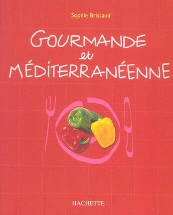 Couverture du livre « Gourmande Et Mediterraneenne » de Sophie Brissaud aux éditions Hachette Pratique