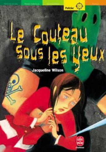 Couverture du livre « Le couteau sous le yeux » de Jacqueline Wilson aux éditions Le Livre De Poche Jeunesse