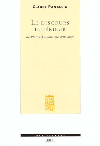 Couverture du livre « Le discours interieur. de platon a guillaume d'ockham » de Claude Panaccio aux éditions Seuil