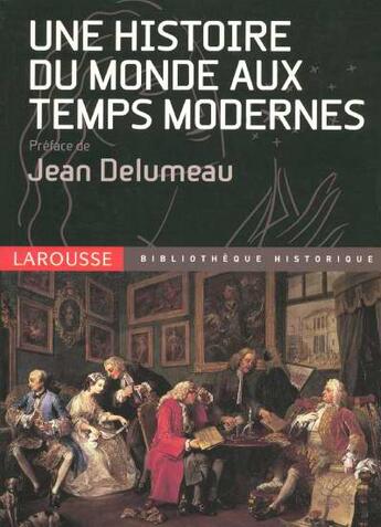 Couverture du livre « Une Histoire Du Monde Aux Temps Modernes » de Jean Delumeau aux éditions Larousse