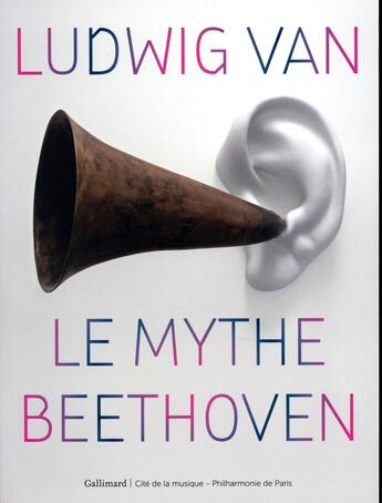 Couverture du livre « Ludwig van ; le mythe Beethoven » de Collectif Gallimard aux éditions Gallimard