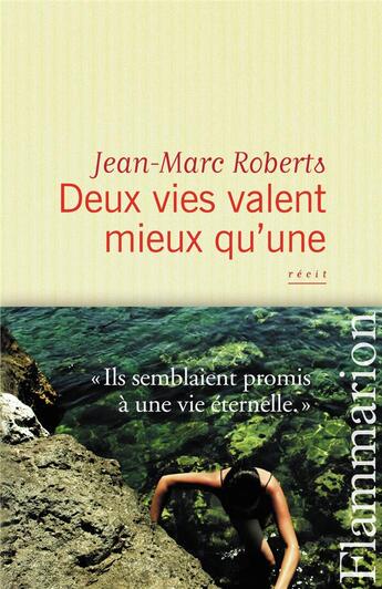 Couverture du livre « Deux vies valent mieux qu'une » de Jean-Marc Roberts aux éditions Flammarion