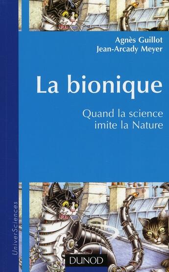 Couverture du livre « La bionique ; quand la science imite la Nature » de Guillot-A+Meyer-J.A aux éditions Dunod