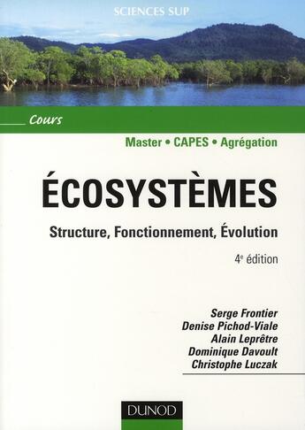 Couverture du livre « Écosystèmes ; structure, fonctionnement, évolution ; master/capes/agrégation ; cours (4e édition) » de Serge Frontier et Denise Pichod-Viale et Alain Lepretre et Dominique Davoult et Christophe Luczak aux éditions Dunod