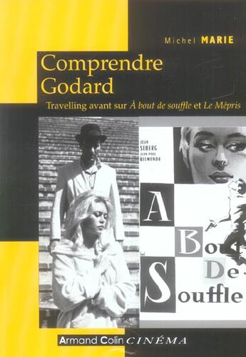 Couverture du livre « Comprendre Godard ; travelling avant sur à bout de souffle et le mépris » de Marie-Michel aux éditions Armand Colin