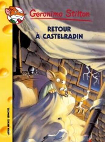 Couverture du livre « Geronimo Stilton Tome 40 : retour à Castel Radin » de Geronimo Stilton aux éditions Albin Michel Jeunesse