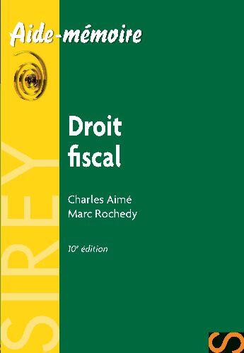 Couverture du livre « Droit fiscal (10e édition) » de Charles Aime et Marc Rochedy aux éditions Dalloz
