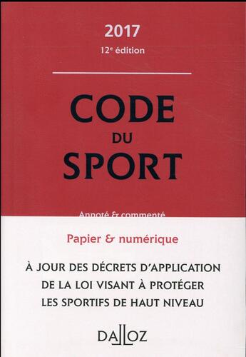 Couverture du livre « Code du sport, annoté et commenté (édition 2017) » de  aux éditions Dalloz