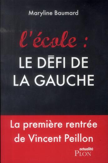 Couverture du livre « L'école : le défi de la gauche » de Maryline Baumard aux éditions Plon