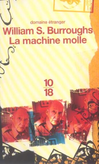 Couverture du livre « La machine molle » de William Seward Burroughs aux éditions 10/18