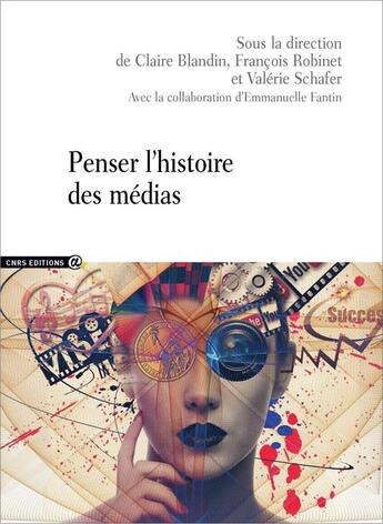 Couverture du livre « Penser l'histoire des médias » de  aux éditions Cnrs