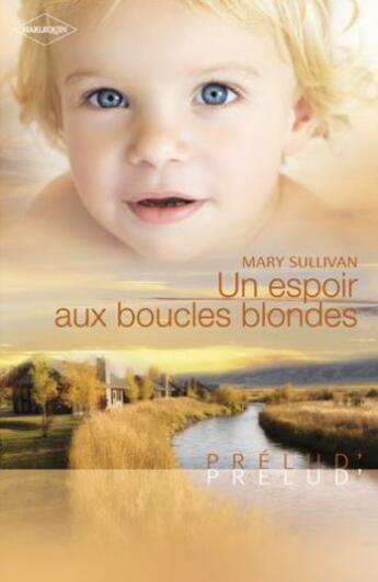 Couverture du livre « Un espoir aux boucles blondes » de Mary Sullivan aux éditions Harlequin