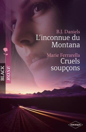 Couverture du livre « L'inconnue du Montana ; cruels soupçons » de Marie Ferrarella et B. J. Daniels aux éditions Harlequin