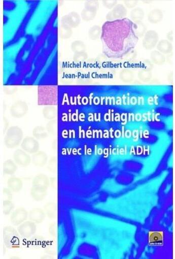 Couverture du livre « Autoformation et aide au diagnostic en hématologie » de Arock/Chemla aux éditions Springer