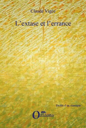 Couverture du livre « L'extase et l'errance » de Claude Vigee aux éditions Orizons