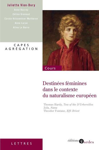 Couverture du livre « Destinées féminines dans le contexte du naturalisme européen » de Juliette Vion-Dury aux éditions Cdu Sedes