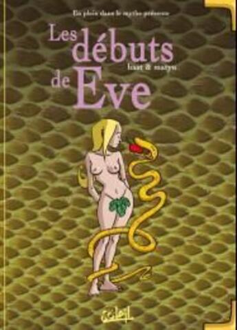 Couverture du livre « En plein dans le mythe t.2 ; les débuts d'Eve » de Matyo et De Bast aux éditions Soleil