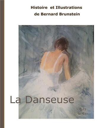 Couverture du livre « La danseuse » de Bernard Brunstein aux éditions Books On Demand