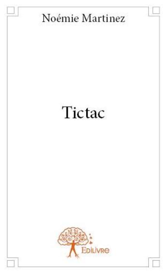 Couverture du livre « Tictac » de Noemie Martinez aux éditions Edilivre