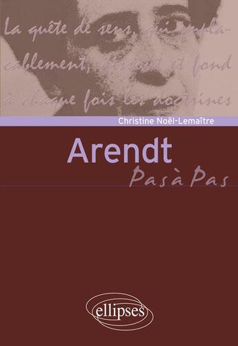 Couverture du livre « Arendt » de Christine Noel-Lemaitre aux éditions Ellipses