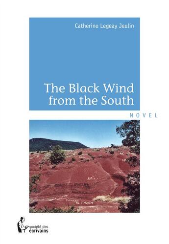 Couverture du livre « The black wind from the south » de Catherine Legeay Jeulin aux éditions Societe Des Ecrivains