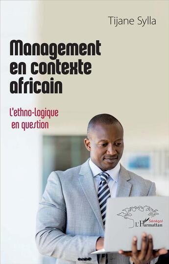 Couverture du livre « Management en contexte africain ; l'ethno-logique en question » de Tijane Sylla aux éditions L'harmattan