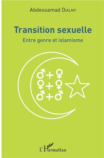 Couverture du livre « Transition sexuelle ; entre genre et islamisme » de Abdessamad Dialmy aux éditions L'harmattan