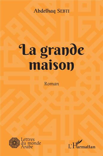 Couverture du livre « La grande maison » de Abdelhaq Sebti aux éditions L'harmattan