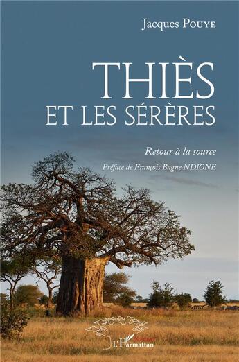 Couverture du livre « Thiès et les sérères : retour à la source » de Jacques Pouye aux éditions L'harmattan