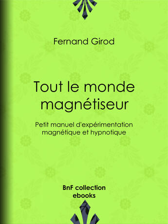 Couverture du livre « Tout le monde magnétiseur » de Fernand Girod aux éditions Epagine